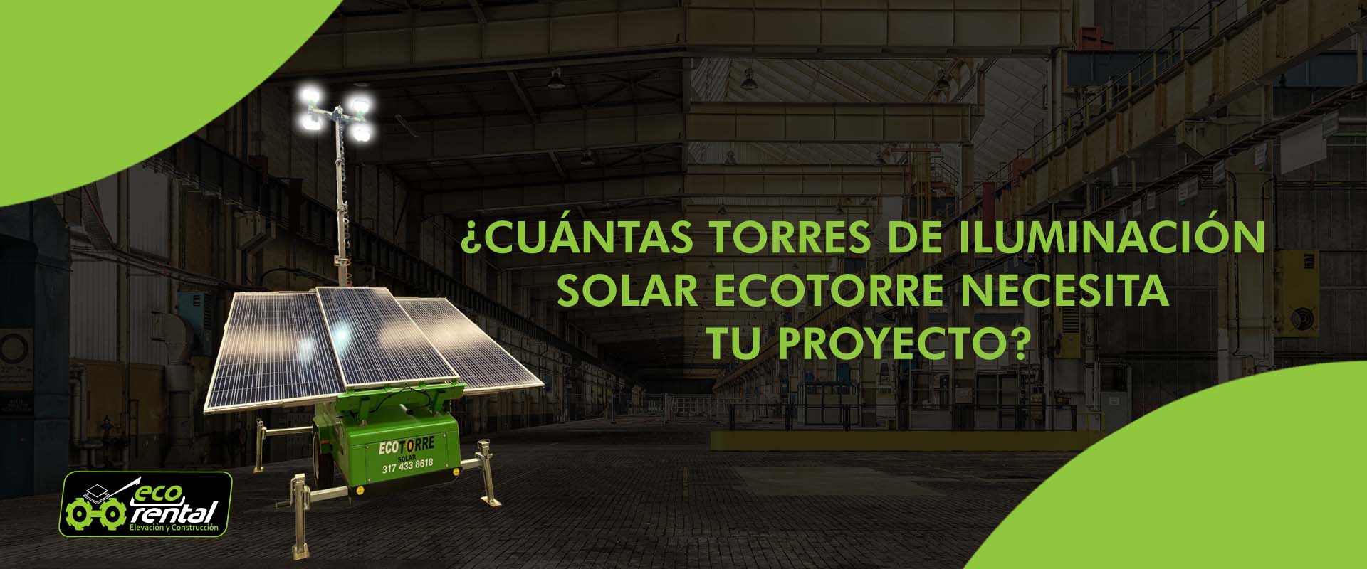 ¿Cuántas Torres de Iluminación Solar Ecotorre Necesita tu Proyecto? Aprende a Calcularlo